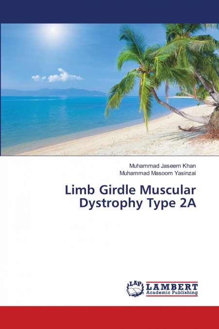 Limb Girdle Muscular Dystrophy Type 2A