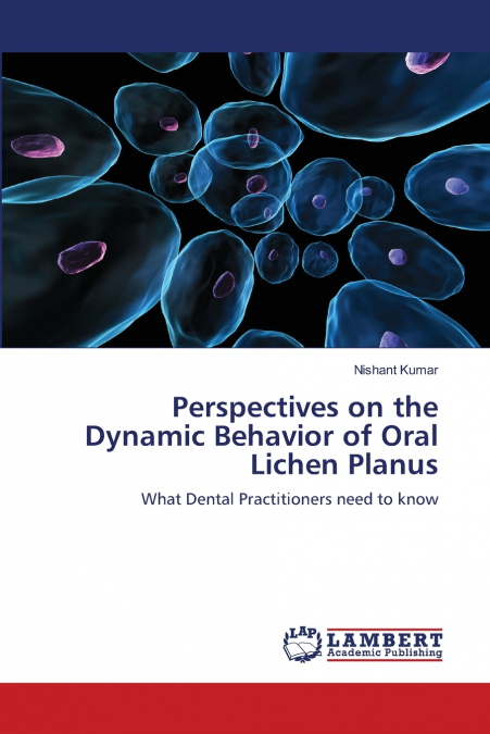 Perspectives on the Dynamic Behavior of  Oral Lichen Planus
