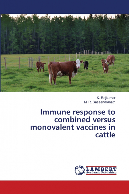 Immune response to combined versus monovalent vaccines in cattle