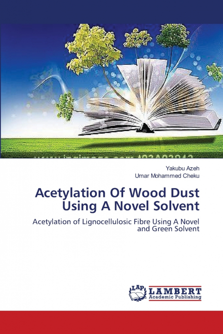 Acetylation Of Wood Dust Using A Novel Solvent