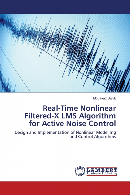 Real-Time Nonlinear Filtered-X LMS Algorithm for Active Noise Control