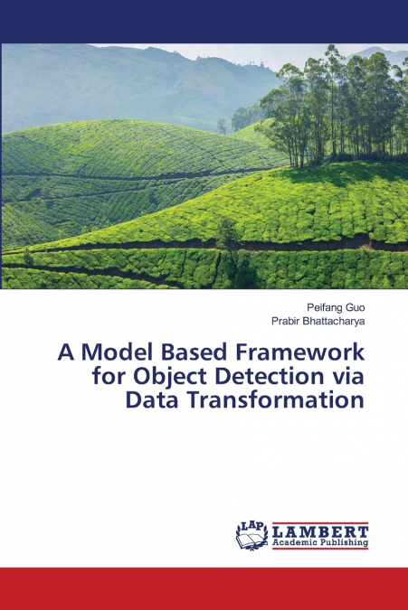 A Model Based Framework for Object Detection via Data Transformation