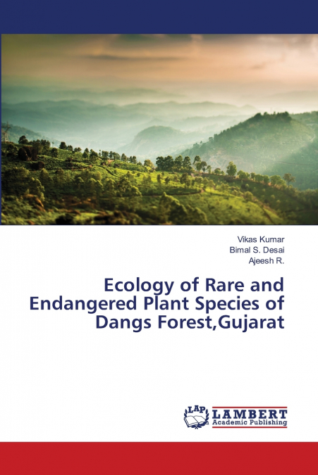 Ecology of Rare and Endangered Plant Species of Dangs Forest,Gujarat