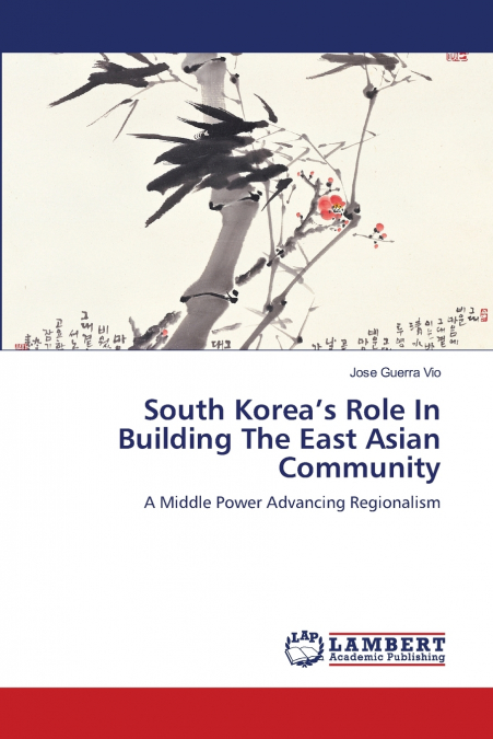 South Korea’s Role In Building The East Asian Community