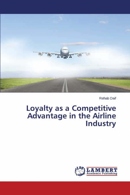 Loyalty as a Competitive Advantage in the Airline Industry