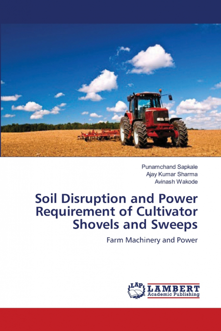 Soil Disruption and Power Requirement of Cultivator Shovels and Sweeps
