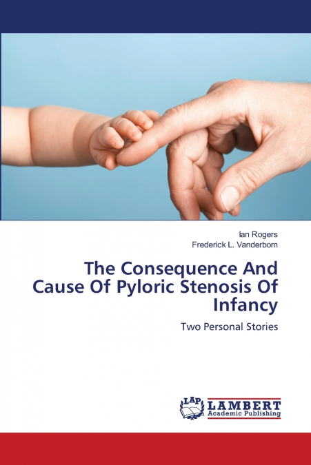 The Consequence And Cause Of Pyloric Stenosis Of Infancy