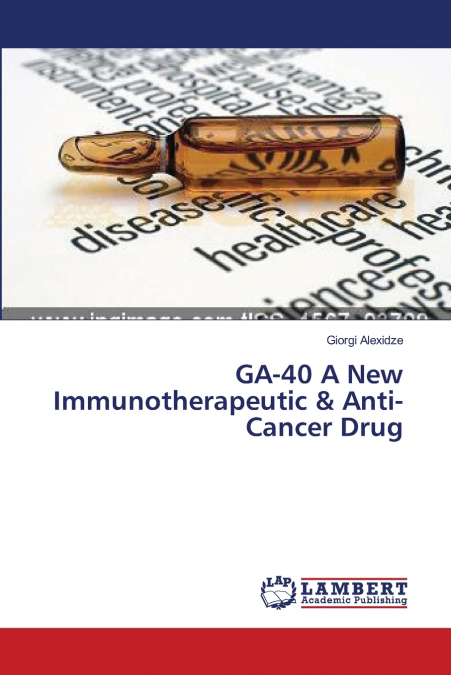GA-40 A New Immunotherapeutic  &  Anti-Cancer Drug