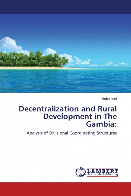 Decentralization and Rural Development in The Gambia