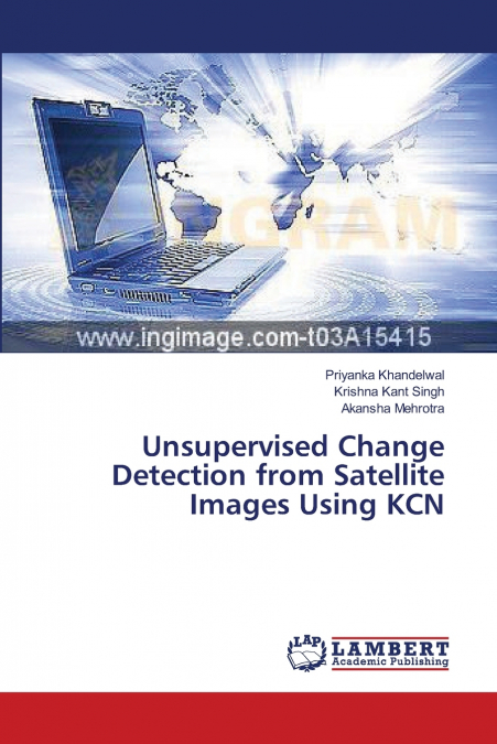 Unsupervised Change Detection from Satellite Images Using KCN