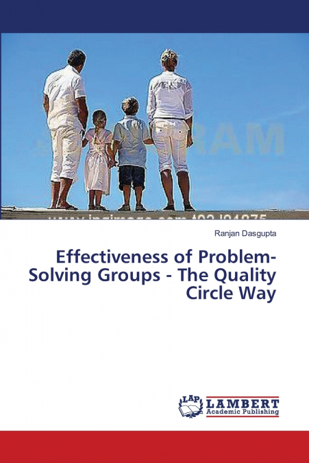 Effectiveness of Problem-Solving Groups - The Quality Circle Way