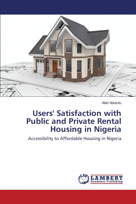 Users’ Satisfaction with Public and Private Rental Housing in Nigeria