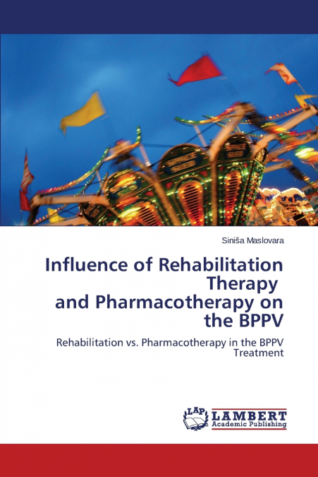 Influence of Rehabilitation Therapy and Pharmacotherapy on the Bppv