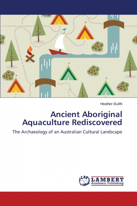 Ancient Aboriginal Aquaculture Rediscovered