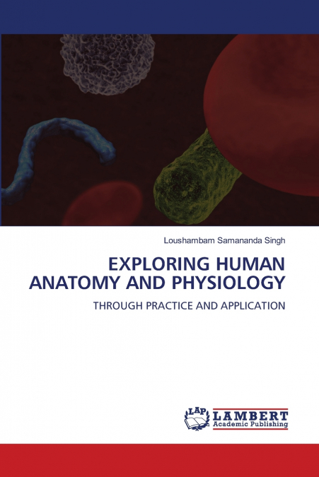 EXPLORING HUMAN ANATOMY AND PHYSIOLOGY