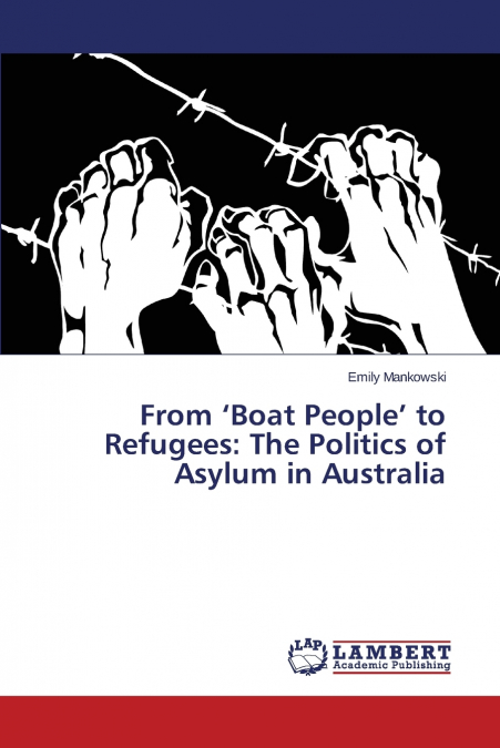 From ’Boat People’ to Refugees