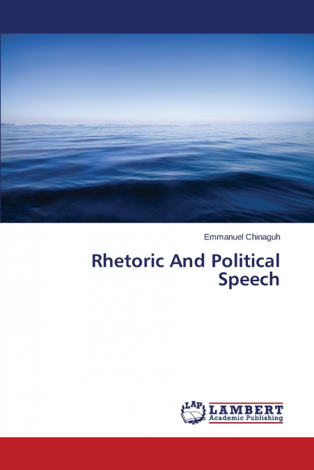 Rhetoric And Political Speech