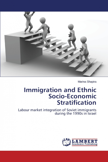 Immigration and Ethnic Socio-Economic Stratification