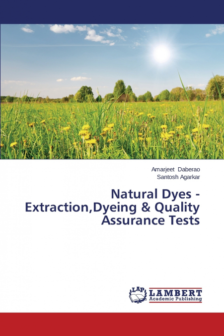 Natural Dyes - Extraction,Dyeing & Quality Assurance Tests