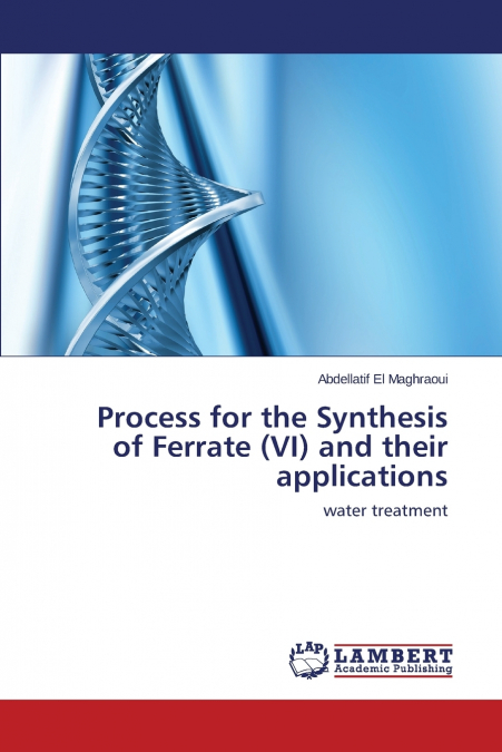 Process for the Synthesis of Ferrate (VI) and their applications