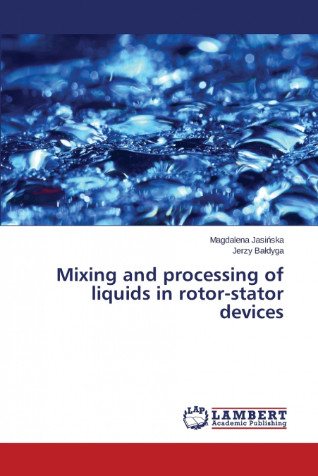 Mixing and processing of liquids in rotor-stator devices