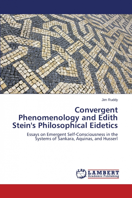 Convergent Phenomenology and Edith Stein’s Philosophical Eidetics