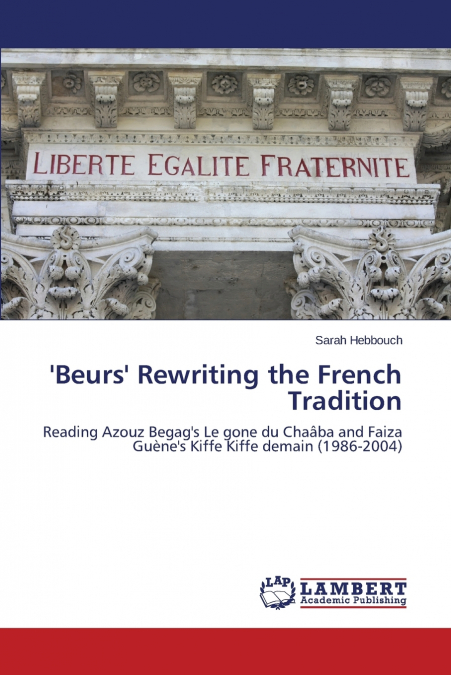 ’Beurs’ Rewriting the French Tradition