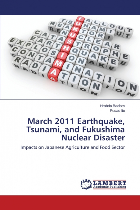 March 2011 Earthquake, Tsunami, and Fukushima Nuclear Disaster