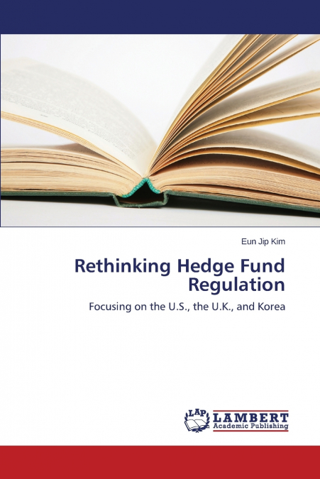 Rethinking Hedge Fund Regulation