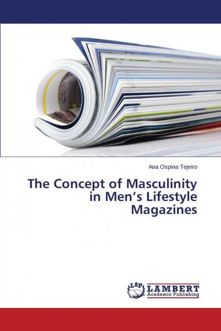 The Concept of Masculinity in Men’s Lifestyle Magazines