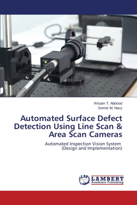 Automated Surface Defect Detection Using Line Scan & Area Scan Cameras