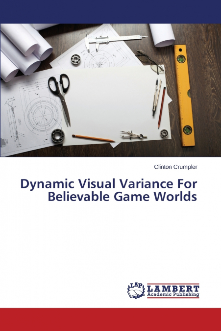 Dynamic Visual Variance For Believable Game Worlds