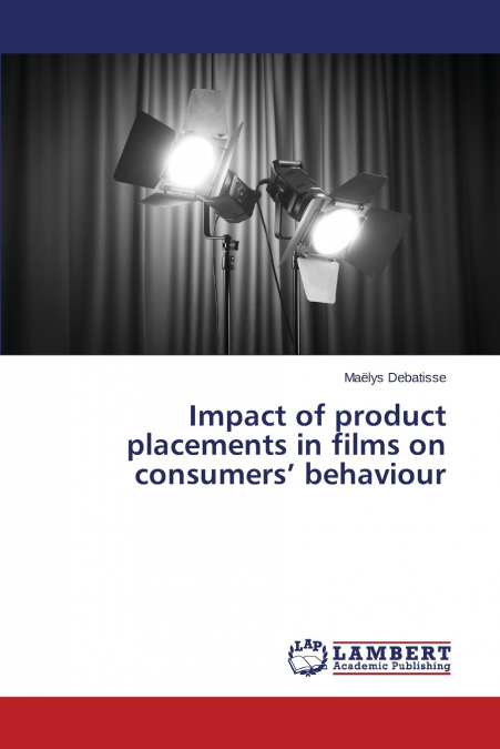 Impact of product placements in films on consumers’ behaviour
