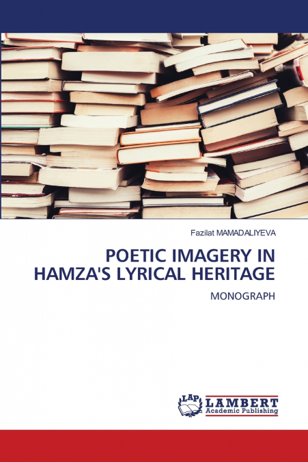 POETIC IMAGERY IN HAMZA’S LYRICAL HERITAGE