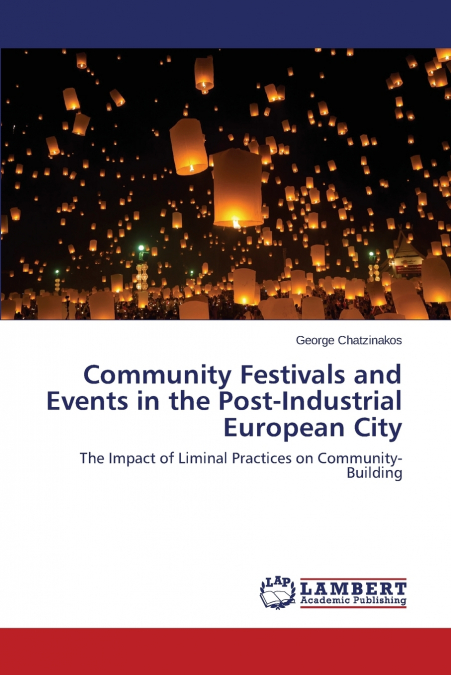 Community Festivals and Events in the Post-Industrial European City