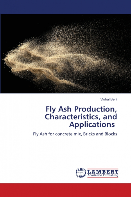 Fly Ash Production, Characteristics, and Applications