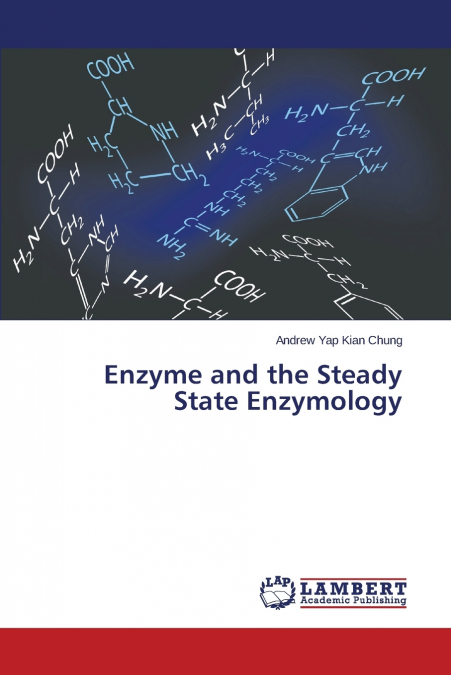 Enzyme and the Steady State Enzymology