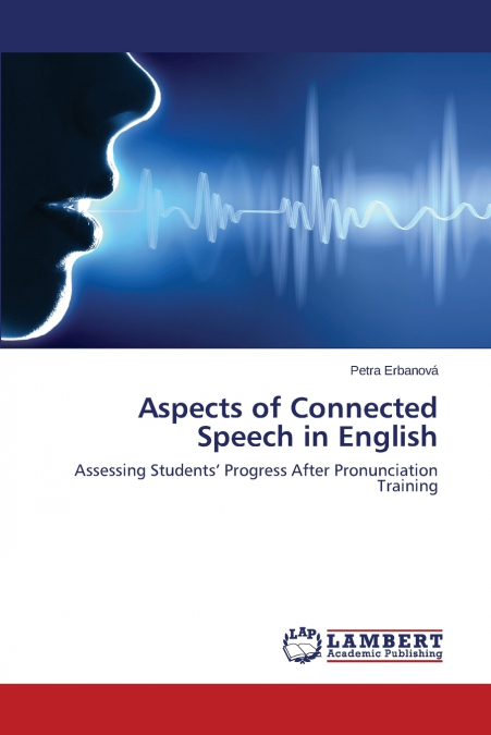 Aspects of Connected Speech in English