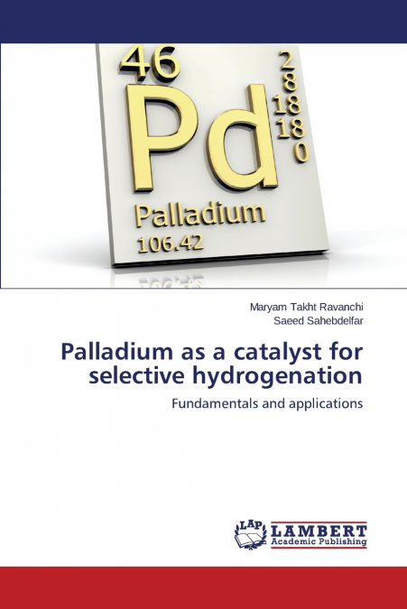 Palladium as a catalyst for selective hydrogenation
