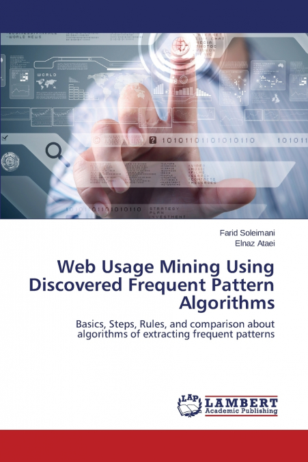 Web Usage Mining Using Discovered Frequent Pattern Algorithms