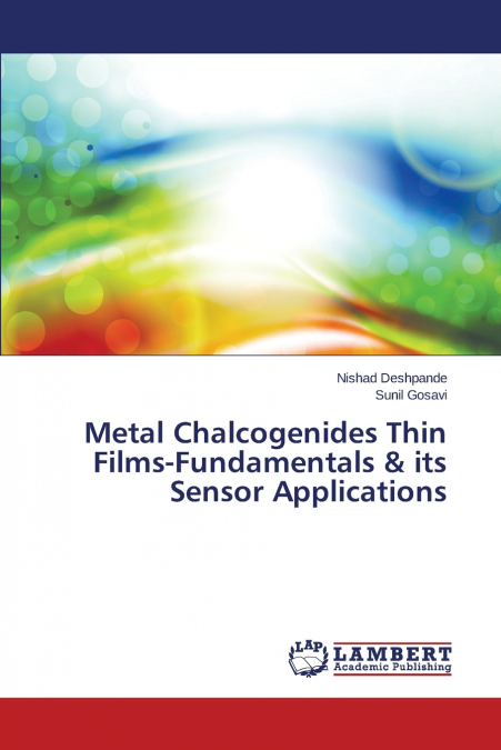 Metal Chalcogenides Thin Films-Fundamentals & its Sensor Applications
