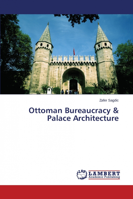 Ottoman Bureaucracy & Palace Architecture