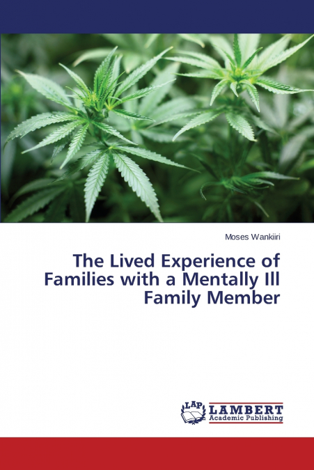The Lived Experience of Families with a Mentally Ill Family Member