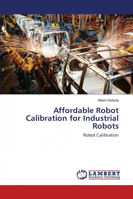 Affordable Robot Calibration for Industrial Robots