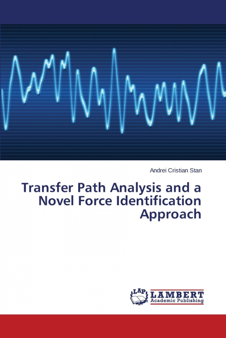 Transfer Path Analysis and a Novel Force Identification Approach
