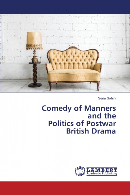 Comedy of Manners and the Politics of Postwar British Drama