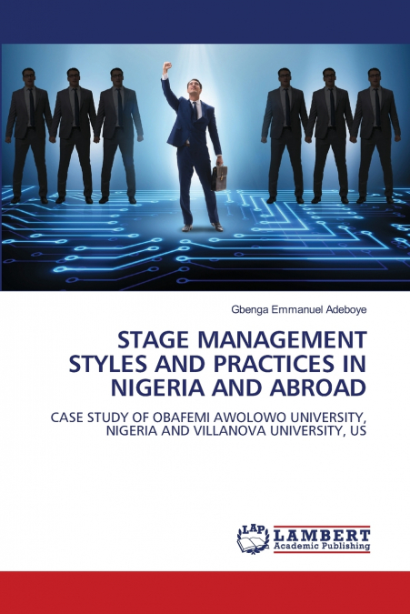 STAGE MANAGEMENT STYLES AND PRACTICES IN NIGERIA AND ABROAD