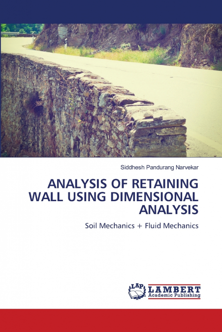 ANALYSIS OF RETAINING WALL USING DIMENSIONAL ANALYSIS