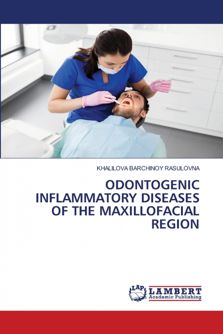 ODONTOGENIC INFLAMMATORY DISEASES OF THE MAXILLOFACIAL REGION