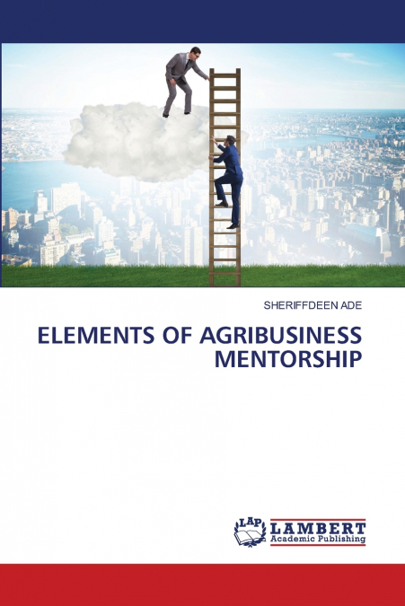 ELEMENTS OF AGRIBUSINESS MENTORSHIP